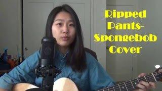 Ripped Pants-Spongebob Acoustic Cover