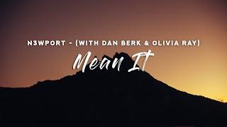 N3WPORT - Mean It Lyrics with Dan Berk & Olivia Ray