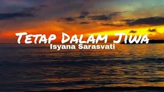 Isyana Sarasvati - Tetap Dalam Jiwa Lirik Video