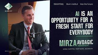 Mirza Avdagić - AI is an opportunity for a fresh start for everybody Bamkast & Kiss the Future - E1