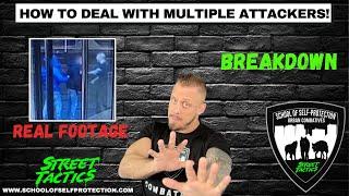 HOW TO DEAL WITH MULTIPLE ATTACKERS REAL FOOTAGE