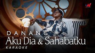 Danang - Aku Kau dan Sahabatku Official Video Karaoke