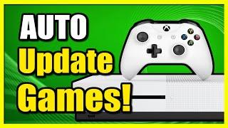 How to Auto Update Games & Apps on Xbox One Easy Tutorial
