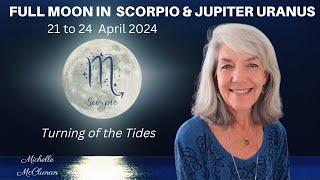 FULL MOON 2324 APRIL 2024 & JUPITER URANUS - Changing of the Tides