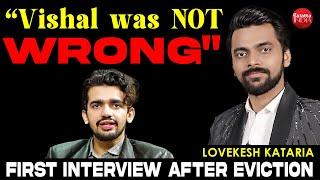 Lovekesh Katarias FIRST CHAT on unfair eviction Elvish Yadav Armaan-Vishal slap Ranvirs comment