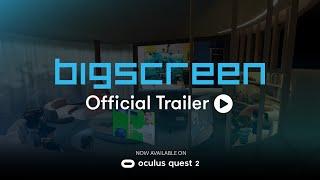 TRAILER Bigscreen NOW available on Oculus Quest 2