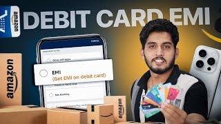 Amazon Debit Card EMI Full Process  How to Get Eligible For Debit Card EMI On Amazon  Phone On EMI