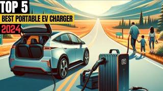 TOP 5 Best EV Charger Reviews in 2024