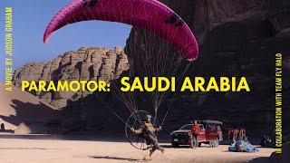 The Backcountry of Saudi Arabia by Paramotor a Travel Documentary.