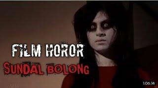 FILM HOROR INDINESIA TERBARU  HANTU SUNDAL BOLONG FULL MOVIE HD