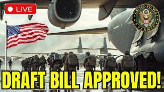 JUST ANNOUNCED Military Draft Bill Just Approved