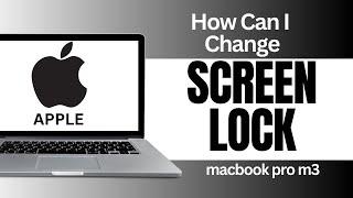 How Can I Change When Screen Will Lock Macbook