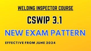 New Exam Pattern of CSWIP 3.1 Welding Inspector Exam