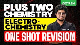 Plus Two Chemistry - Electrochemistry - One Shot Revision  Xylem Plus Two