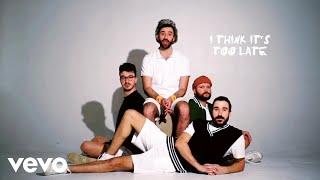 Quinn XCII AJR - Too Late Official Lyric Video