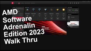 AMD Software Adrenalin Edition 2023 Walk Thru