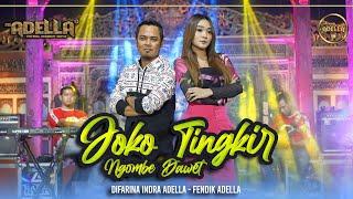 JOKO TINGKIR - Difarina Indra Adella ft Fendik Adella - OM ADELLA