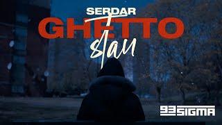 SERDAR - GHETTO STAN OFFICIAL VISUAL