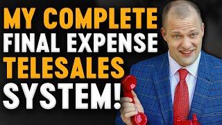 Final Expense Telesales  My Entire System Scripts Leads & More
