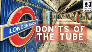 The London Tube Donts of the London Underground