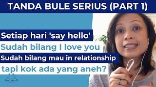 INIKAH TANDA-TANDA BULE SERIUS? PART 1 