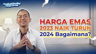 2023 Harga Emas Turun Naik Bagaimana di tahun 2024?