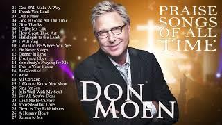 Don Moen Nonstop Praise and Worship Songs of ALL TIME  How Great is Our God  Thank You Lord ...