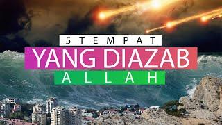 INILAH TEMPAT-TEMPAT YANG PERNAH DI AZAB ALLAH