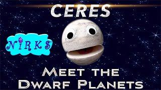 Meet the Dwarf Planets - Episode 1 - Dwarf Planet Ceres - Outer Space  Astronomy Song by The Nirks