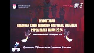 PENDAFTARAN PASANGAN CALON GUBERNUR DAN WAKIL GUBERNUR PAPUA BARAT 2024