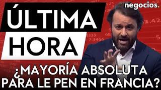 ÚLTIMA HORA Le Pen cerca de la mayoría absoluta. Europa en jaque mira aterrada los sondeos