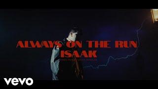 ISAAK - Always on the run Official Music Video