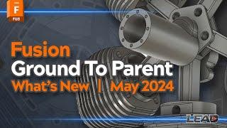 Whats New in Fusion May 2024  Ground To Parent  Insert Component