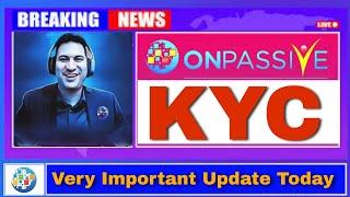 Onpassive Me KYC kaise kare ? Onpassive KYC  Onpassive New Update  Onpassive Latest Update