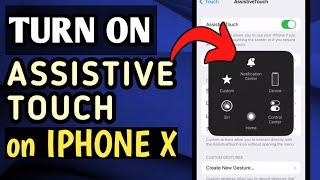 HOW TO TURN ON ASSISTIVE TOUCH ON IPHONE X  ENABLE ASSISTIVE TOUCH ON IPHONE