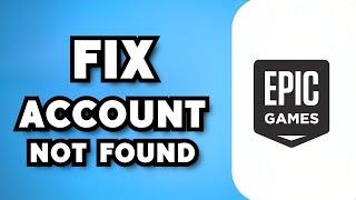 How To Fix Account Not Found on Epic Games 2023 Guide