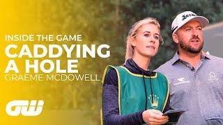 We Caddy For Graeme McDowell  Golfing World