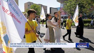 500 de tineri din Arhiepiscopia Bucureștilor vor participa în perioada 5-7 iulie la ITO Ploiești