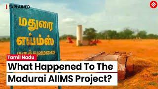 Centre vs Tamil Nadu On The Madurai AIIMS Project