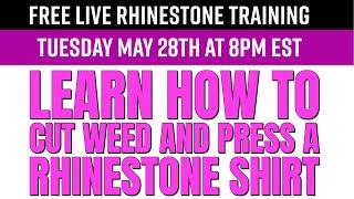 Learn How to Cut Weed and Press a Rhinestone Shirt LIVE Tues May 28th @ 8pm Est