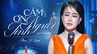 Cảm Ơn Người Tình - Phan Ý Linh  Official MV 4K