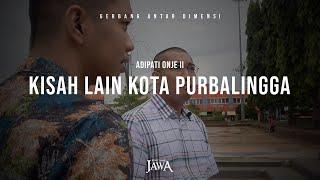 Adipati Onje II Kisah Lain Kota Purbalingga Part 1