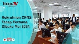 REKRUTMEN CPNS TAHAP PERTAMA DIBUKA MEI 2024