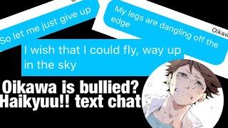 Oikawa Is Bullied? Haikyuu Text Chat