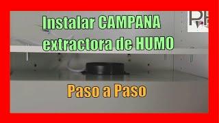 Cómo instalar una CAMPANA EXTRACTORA de humos tutorial completo