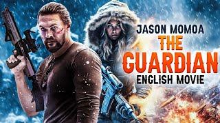 THE GUARDIAN - Hollywood Movie  Jason Momoa Jill Wagner Blockbuster Action Thriller English Movie