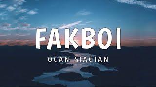 OCAN SIAGIAN - FAKBOI LYRICS