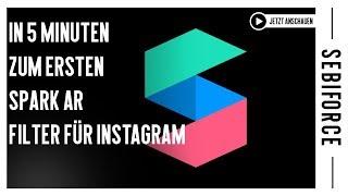 Spark AR Tutorial  Deutsch Einfacher Filter in 5 Minuten für Instagram