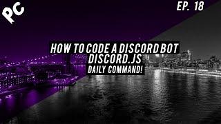 How To Code A Discord Bot  Discord.js  Daily Command  Episode 18 Part. 2