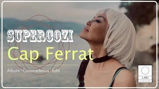 SUPERCOZI - Cap Ferrat  Official Music Video 